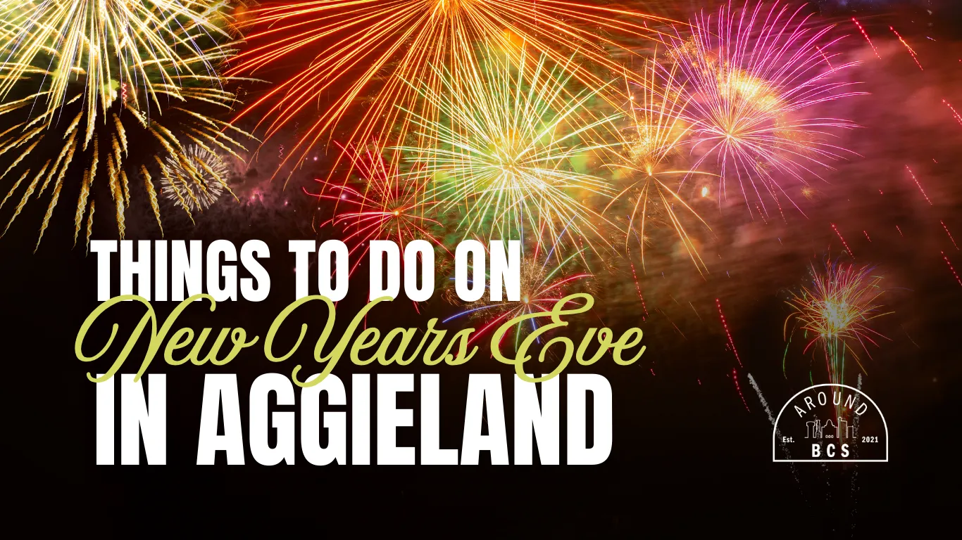graphic flyer with fireworks with the words "Things to Do On New Year's Eve in Aggieland"