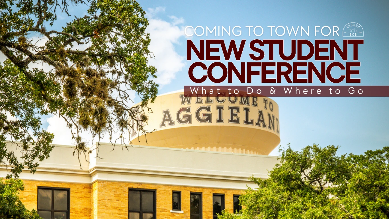 New Student Conference guide for students and families visiting Aggieland in BCS