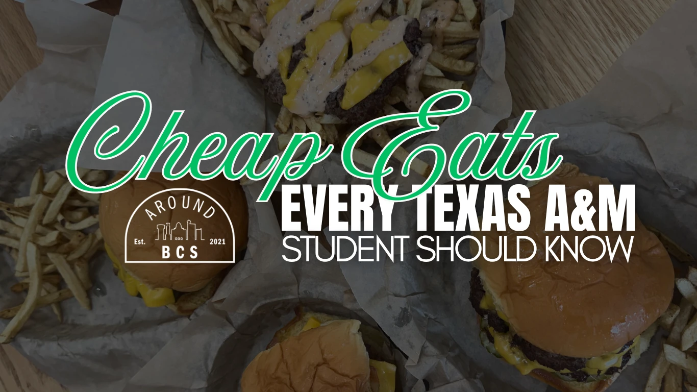 Cheap eats for Texas A&M students in Bryan-College Station