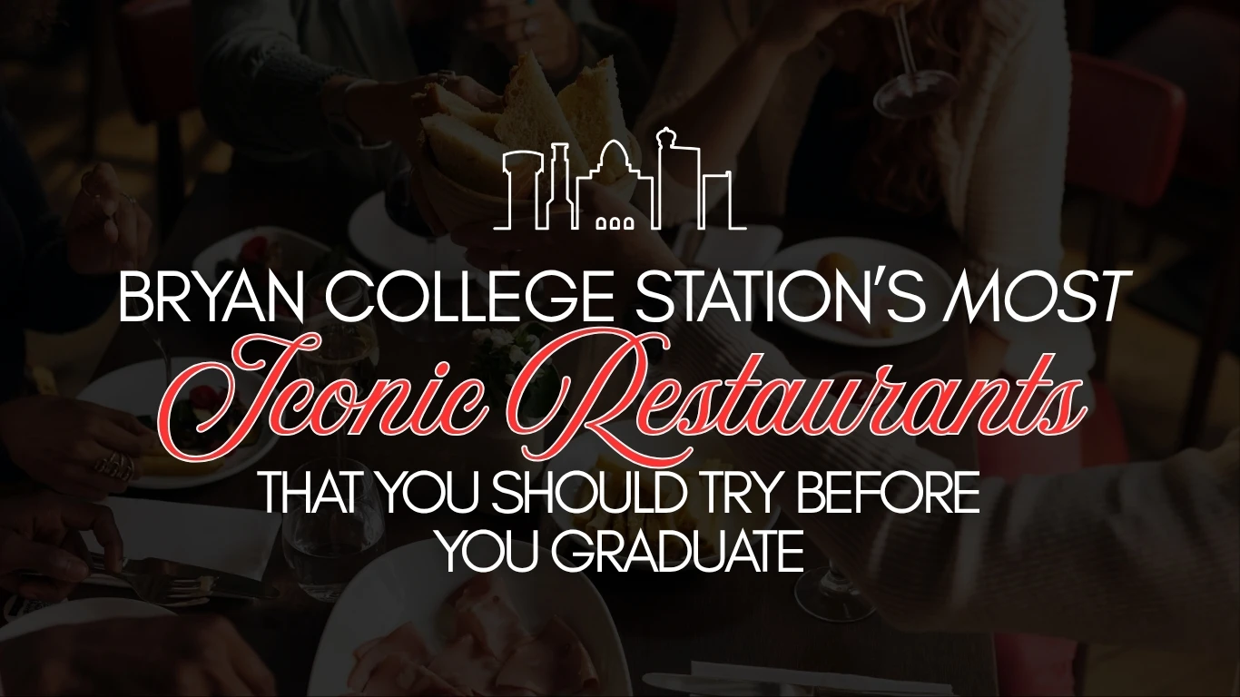 Iconic BCS restaurants to try before graduation in Bryan College Station